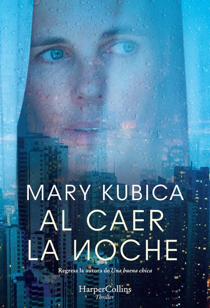 Mary Kubica - Al caer la noche