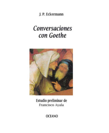 J.P. Eckermann - Conversaciones con Goethe