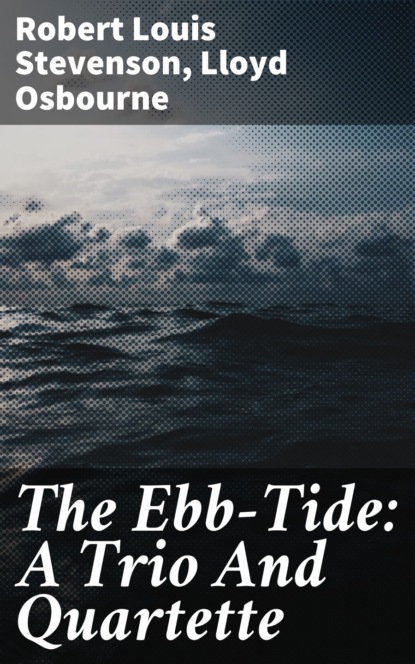 

The Ebb-Tide: A Trio And Quartette