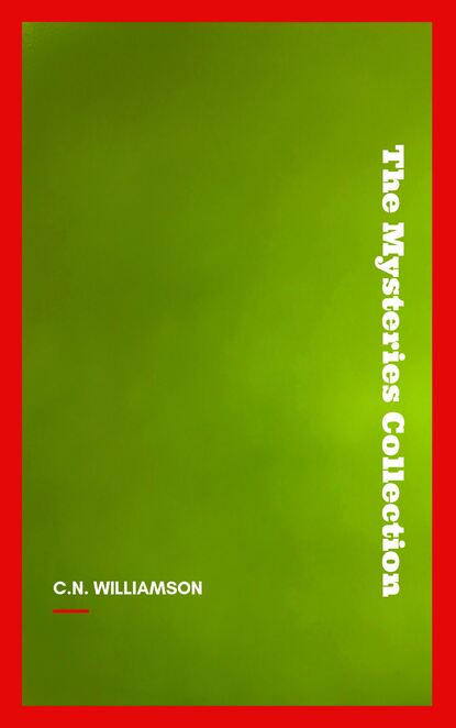 

C. N. Williamson and A. M. Williamson: The Mysteries Collection