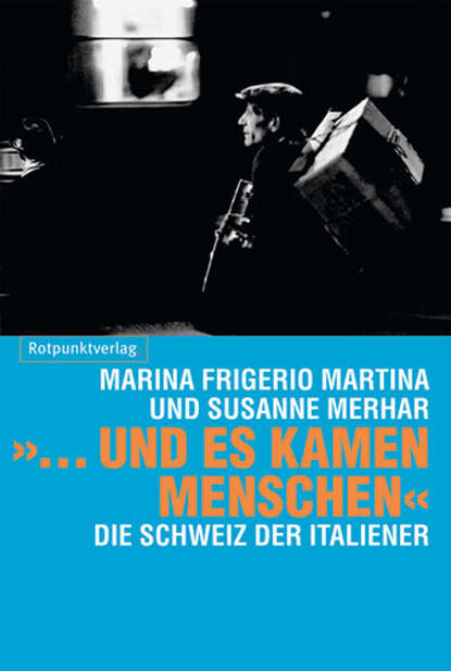 »… und es kamen Menschen« (Marina Frigerio  Martina). 