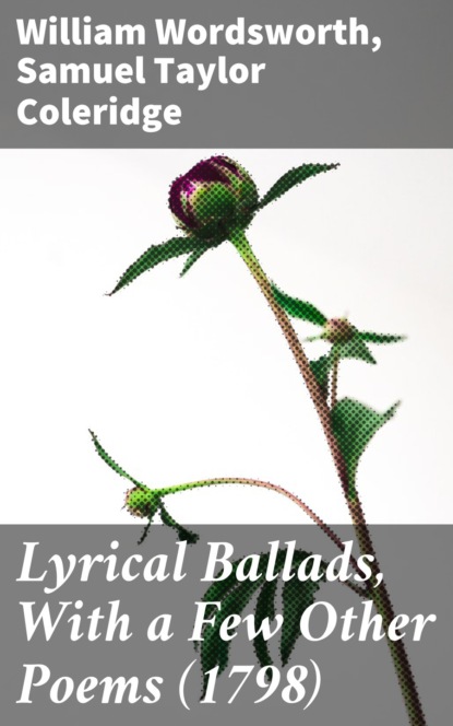 

Lyrical Ballads, With a Few Other Poems (1798)