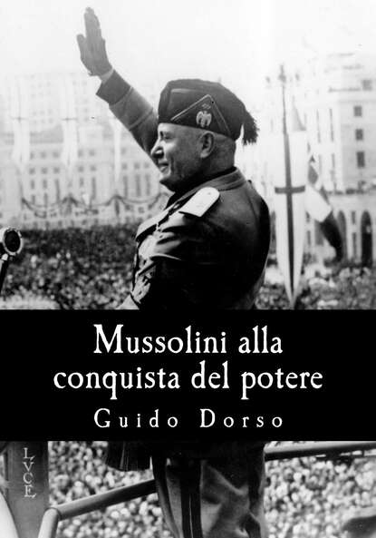 Mussolini alla conquista del potere (Guido Dorso). 
