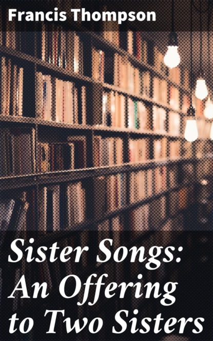 

Sister Songs: An Offering to Two Sisters