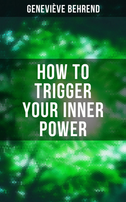 Geneviève Behrend - How to Trigger Your Inner Power