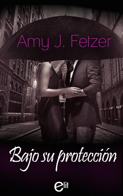 Amy J. Fetzer - Bajo su protección