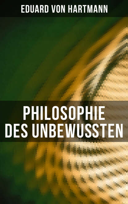 Eduard von Hartmann - Philosophie des Unbewußten