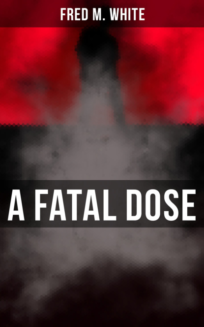 

A Fatal Dose
