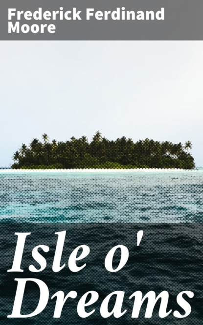 

Isle o' Dreams