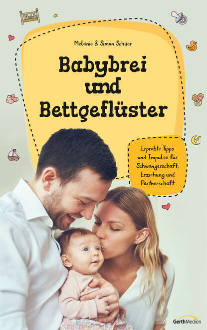 Melanie Schüer - Babybrei und Bettgeflüster