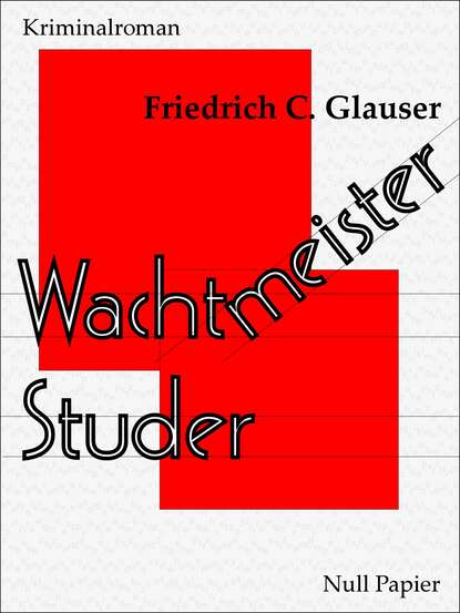 Friedrich  Glauser - Wachtmeister Studer