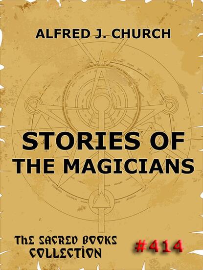 Alfred J. Church - Stories Of The Magicians