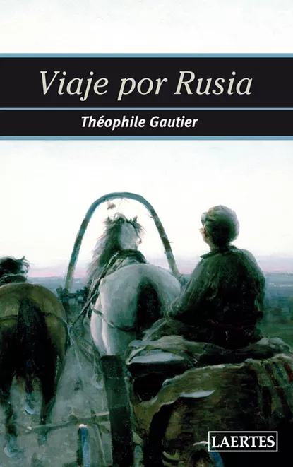 Обложка книги Viaje por Rusia, Theophile Gautier