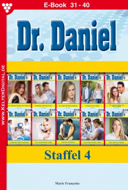 Marie Francoise - Dr. Daniel Staffel 4 – Arztroman