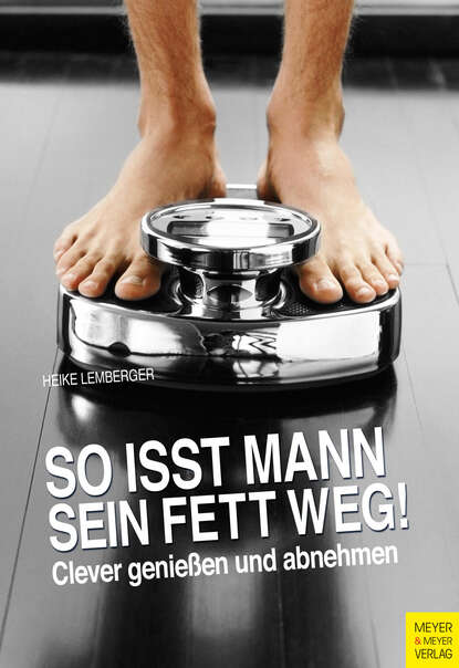 

So isst Mann sein Fett weg!