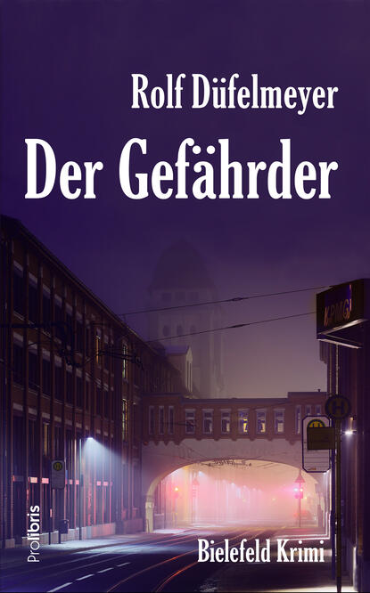 Der Gefährder (Rolf Düfelmeyer). 