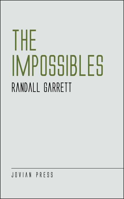 Randall  Garrett - The Impossibles