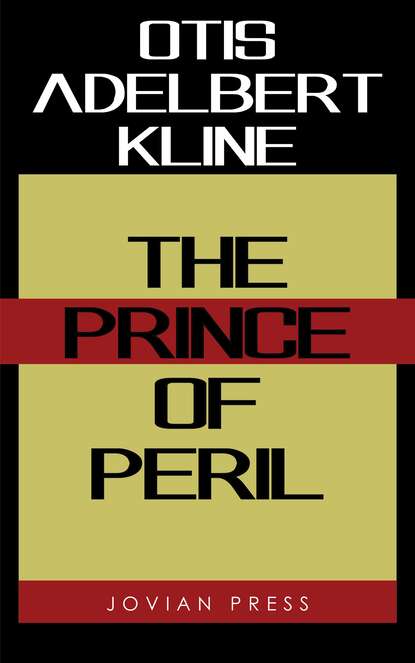 Otis Adelbert  Kline - The Prince of Peril