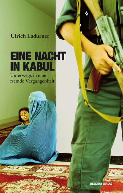 Eine Nacht in Kabul (Ulrich  Ladurner).  - Скачать | Читать книгу онлайн