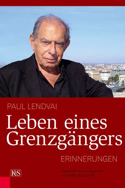 Leben eines Grenzgängers (Paul  Lendvai). 