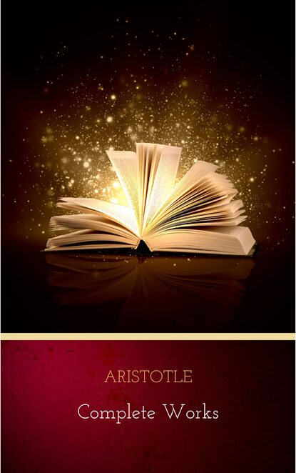 

Aristotle: The Complete Works