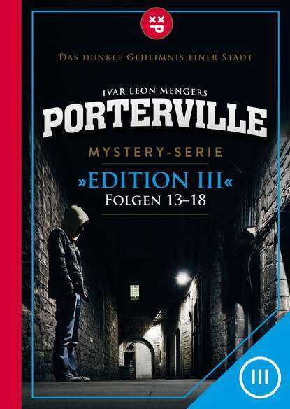 Porterville (Darkside Park) Edition III (Folgen 13-18) (Simon X.  Rost). 