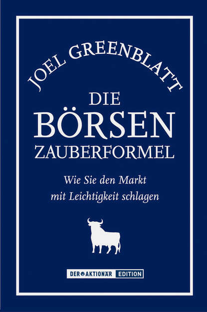 Joel  Greenblatt - Die Börsen-Zauberformel