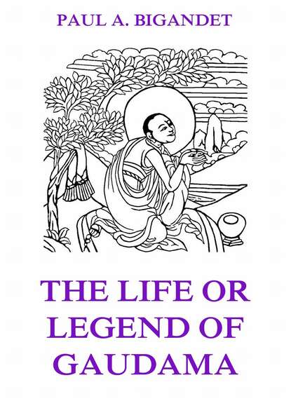 

The Life Or Legend Of Gaudama, Volume 1