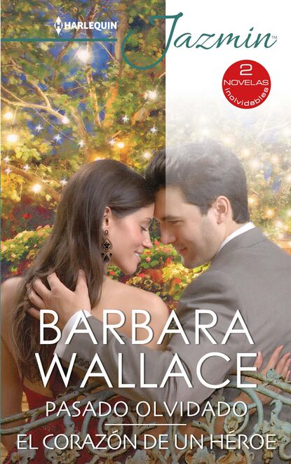 Barbara Wallace - Pasado olvidado - El corazón de un héroe