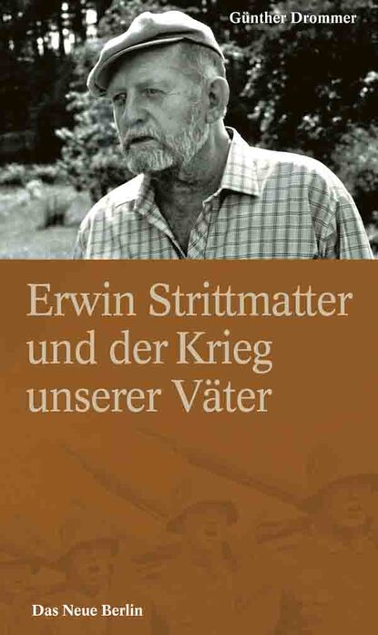 

Erwin Strittmatter und der Krieg unserer Väter
