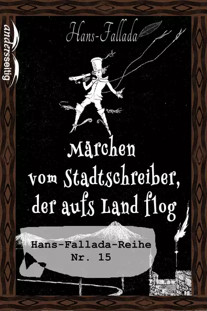 Обложка книги Märchen vom Stadtschreiber, der aufs Land flog, Ханс Фаллада