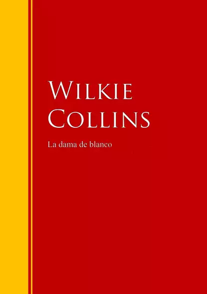 Обложка книги La dama de blanco, Wilkie Collins Collins