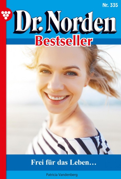 

Dr. Norden Bestseller 335 – Arztroman