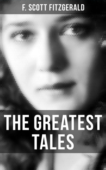 F. Scott Fitzgerald - The Greatest Tales of F. Scott Fitzgerald