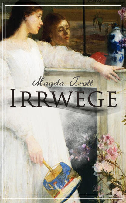 Magda Trott - Irrwege