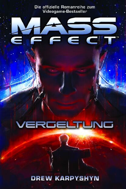 Drew  Karpyshyn - Mass Effect Band 3: Vergeltung