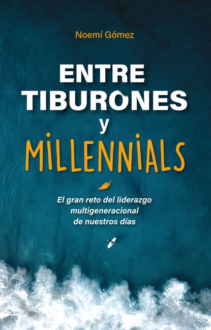 Noemí Gómez - Entre tiburones y millenials