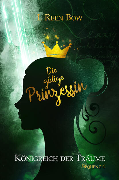 I. Reen Bow - Königreich der Träume - Sequenz 4: Die gütige Prinzessin
