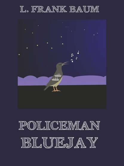 L. Frank Baum - Policeman Bluejay