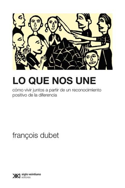 François Dubet - Lo que nos une