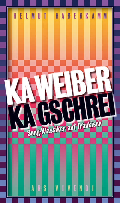 Ka Weiber, ka Gschrei (eBook) (Helmut Haberkamm). 