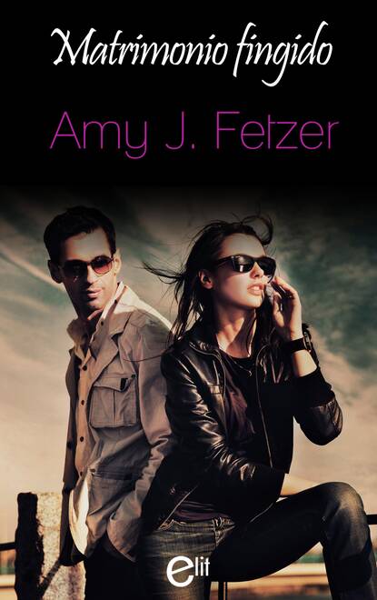 Amy J. Fetzer - Matrimonio fingido