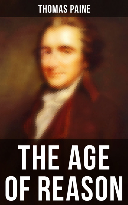 Thomas Paine - Thomas Paine: The Age of Reason