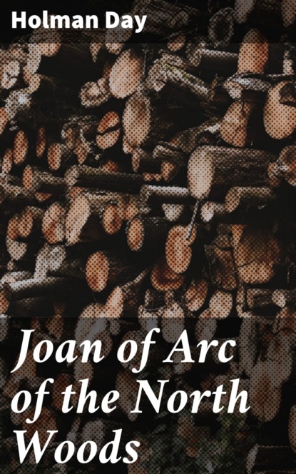 

Joan of Arc of the North Woods