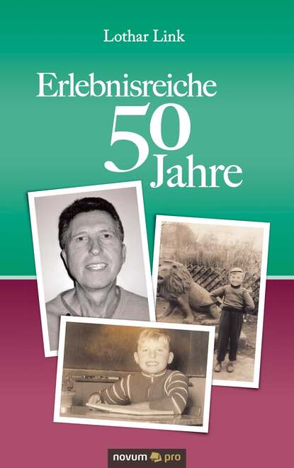 Erlebnisreiche 50 Jahre (Lothar Link). 