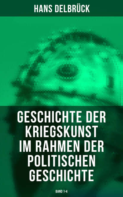 

Geschichte der Kriegskunst im Rahmen der politischen Geschichte (Band 1-4)