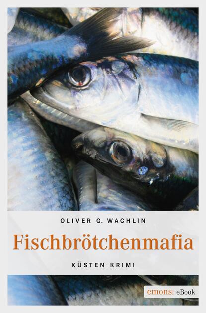 Oliver G. Wachlin - Fischbrötchenmafia