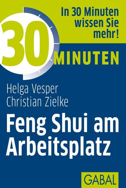 Helga Vesper - 30 Minuten Feng Shui am Arbeitsplatz