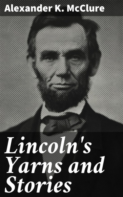 

Lincoln's Yarns and Stories