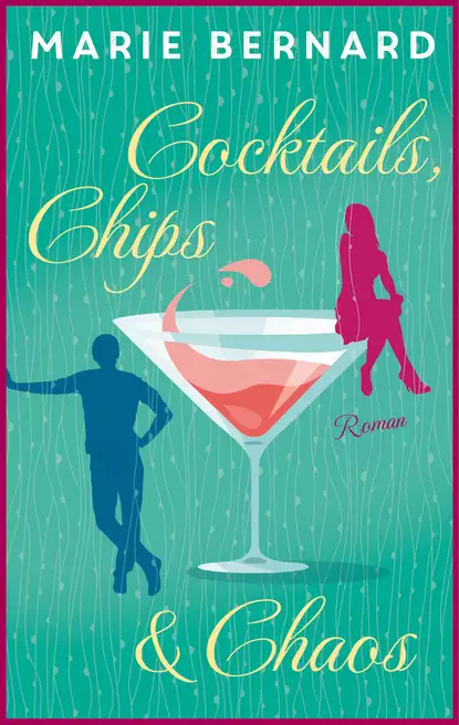 Обложка книги Cocktails, Chips und Chaos, Marie Bernard